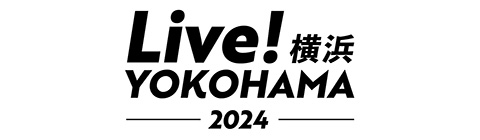 Live!横浜 YOKOHAMA 2024