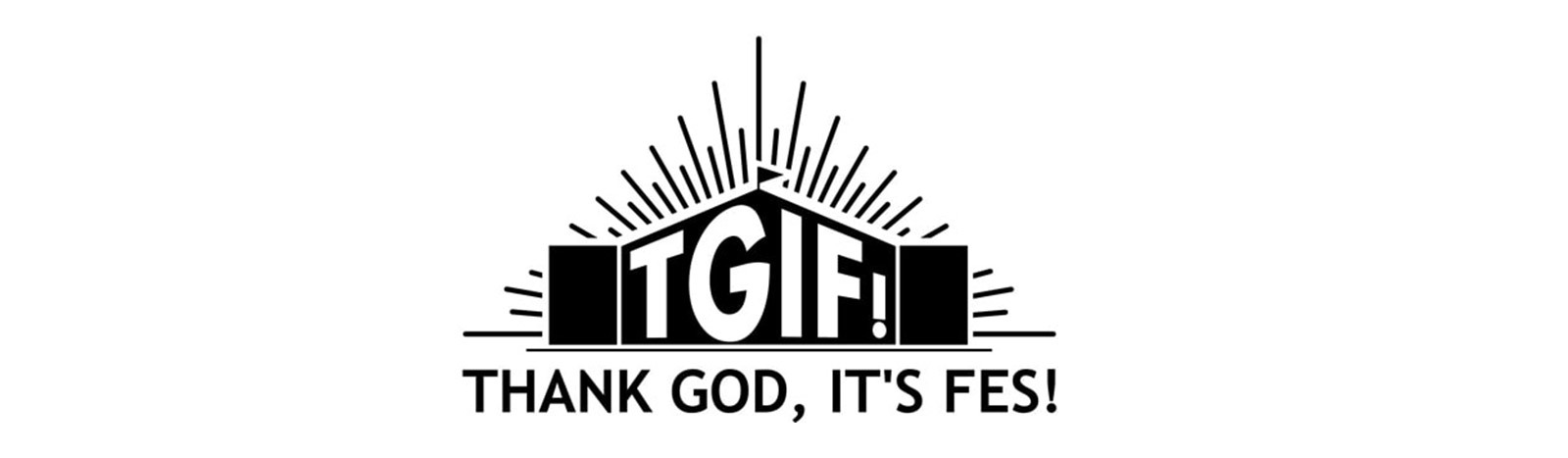 TGIF! THANK GOD IT